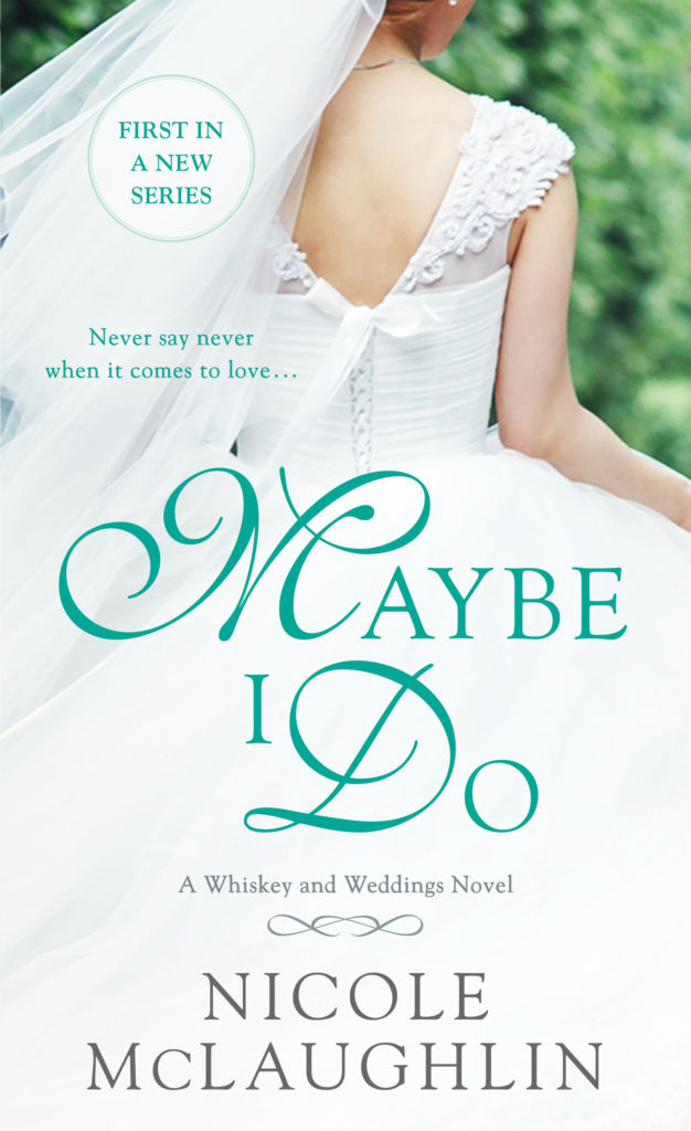Contemporary Romance Nicole McLaughlin Maybe I Do